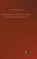Jack Harkaway and His Son's Escape from the Brigands of Greece 1975761073 Book Cover