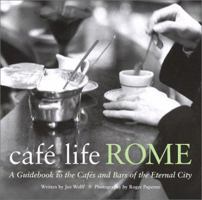 Café Life Rome: A Guidebook to the Cafés and Bars of the Eternal City 1566564220 Book Cover