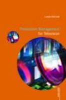 Production Management for Television. Media Skills, Volume 9. 041542481X Book Cover