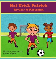 Hat Trick Patrick: Rivalry & Restraint 0999576860 Book Cover
