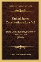 United States Constitutional Law V2: State Constitutions, Statutory Construction 1164932721 Book Cover