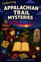 Unboring Appalachian Trail Mysteries for Kids (Earth's Greatest Mysteries for Kids) B0GY9VZ6TQ Book Cover