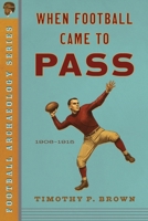When Football Came To Pass: 1906-1915 (Football Archaeology Series) B0FRYXF1C2 Book Cover