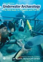 Archaeology Underwater: The NAS Guide to Principles and Practice 1405175915 Book Cover