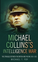 Michael Collins's Intelligence War 0750942681 Book Cover