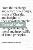 Eternal Values: From the Teachings and Advice of Our Sages, Works of Chasidut and Insights of the Lubavitcher Rebbe. Living a Meaningful Moral and Inspired Life of Torah Principles 0826607624 Book Cover