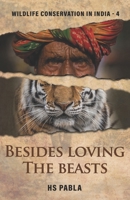 Besides Loving the Beasts: Wildlife Conservation in India-4 null Book Cover