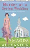 Murder at a Spring Wedding: A 1920s Historical Cozy Mystery (The Kitty Worthington Mysteries) B0GW7C9LPR Book Cover
