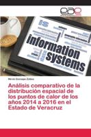 Análisis comparativo de la distribución espacial de los puntos de calor de los años 2014 a 2016 en el Estado de Veracruz 6202122935 Book Cover