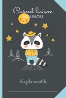 CARNET LIAISON NOUNOU: Cahier de transmission nounou/parent pour faciliter les transmissions au quotidien - Journal de bord de bébé sur son lieu ... ... Crèche, Baby-sitter....) (French Edition) B084QH2J2R Book Cover