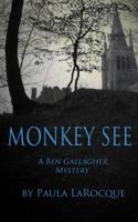 Monkey See: A Ben Gallagher Mystery 0989236749 Book Cover