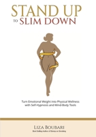 Stand Up to Slim Down: Your Guide to Transforming Emotional Weight into Physical Wellness B0F9DHVXT8 Book Cover
