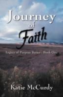 Journey of Faith: Legacy of Purpose Series - Book One 1432726013 Book Cover