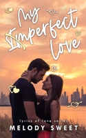 My (Im)perfect Love: A Friends to Lovers Sweet Romance Novel B08BWGPPZL Book Cover