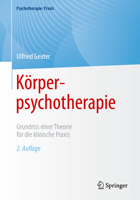 Körperpsychotherapie: Grundriss einer Theorie für die klinische Praxis (Psychotherapie: Praxis) 3662661527 Book Cover