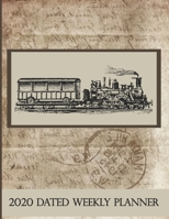 2020 Dated Weekly Planner: Annual Planner, Trains, original design with goals, important dates and annual calendars included 1676206299 Book Cover