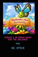 Belinda la Mariposa Conoce a Mi Nuevo Amigo Bob the Abejorro B0CFCLW8LV Book Cover