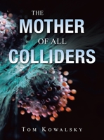 The Mother of All Colliders 1663264694 Book Cover