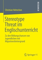 Stereotype Threat Im Englischunterricht : Zu Den Bildungschancen Von Jugendlichen Mit Migrationshintergrund 365827526X Book Cover