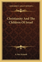 Christianity And The Children Of Israel 1163133884 Book Cover