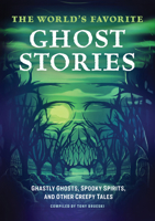 The World's Favorite Ghost Stories: Ghastly Ghosts, Spooky Spirits, and Other Creepy Tales B0CQHMNHPP Book Cover