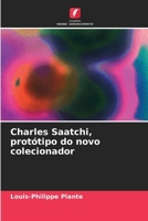 Charles Saatchi, protótipo do novo colecionador (Portuguese Edition) 6209597505 Book Cover