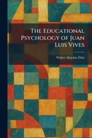 The Educational Psychology of Juan Luis Vives 1025618092 Book Cover
