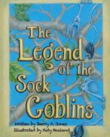 The Legend of the Sock Goblins 0615638546 Book Cover
