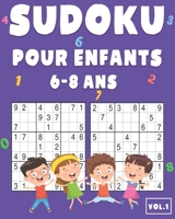 Sudoku Pour Enfants 6-8 Ans: 200 Sudoku pour Enfants de 6-8 Ans avec Solutions - Entraîne la Mémoire et la Logique B08B2BLTW1 Book Cover