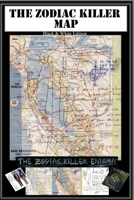 The Zodiac Map: Part of the Zodiac Killer Enigma: Black and White Issue 1694647463 Book Cover