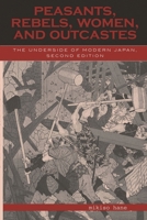 Peasants, Rebels, and Outcastes: The Underside of Modern Japan 0394710401 Book Cover