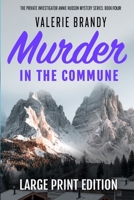 Murder in the Commune : The Private Investigator Annie Hudson Mystery Series: Large Print Edition 1964161363 Book Cover