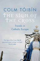 The Sign of the Cross: Travels in Catholic Europe 0330373579 Book Cover