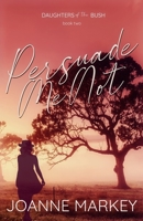 Persuade Me Not 1951839889 Book Cover