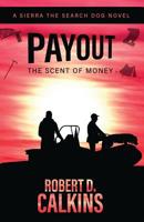 Payout: The Scent of Money (Sierra the Search Dog) 0997191155 Book Cover