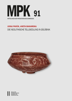 Die Neolithische Tellsiedlung in Galabnik. Studien Zur Chronologie des Neolithikums Auf Dem Balkan 370018557X Book Cover