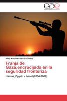 Franja de Gaza, encrucijada en la seguridad fronteriza 3847367277 Book Cover