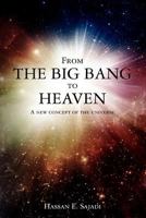 From the Big Bang to Heaven: A new concept of the universe 146797627X Book Cover