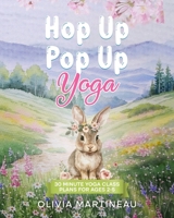 Hop Up Pop Up Yoga: 30-Minute Yoga Class Plans for Ages 2–5 1069697001 Book Cover