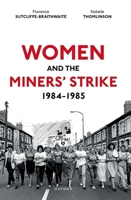 Women and the Miners' Strike, 1984-1985 0198980760 Book Cover