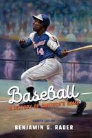 Baseball: A History of America's Game 0252075501 Book Cover
