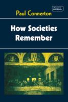 How Societies Remember (Themes in the Social Sciences) 0521270936 Book Cover