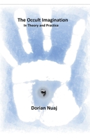 The Occult Imagination In Theory and Practice B0CRSXBQWR Book Cover