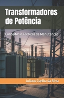 Transformadores de Potência: Conceitos e Técnicas de Manutenção (Portuguese Edition) B0DYFTPQDN Book Cover