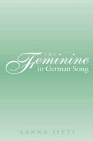 The Feminine in German Song 0820481572 Book Cover