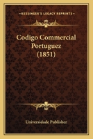 Codigo Commercial Portuguez (1851) 1168149320 Book Cover