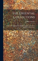 The Oriental Collections: Consisting Of Original Essays And Dissertations, Translations And Miscellaneous Papers 1020622768 Book Cover