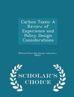 Carbon Taxes: A Review of Experience and Policy Design Considerations 1249132037 Book Cover