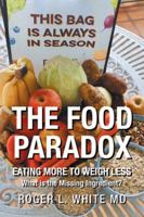 The Food Paradox: What Is the Missing Ingredient? 1728301866 Book Cover