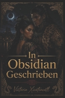 In Obsidian Geschrieben: Eine Dark Romance mit Historischem Setting – Von Feinden zu Liebenden, Verbotener Leidenschaft, Slow Burn und Dunkler ... Psychologische Erotik) (German Edition) B0H59TTTNH Book Cover